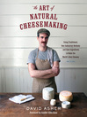 Cover image for The Art of Natural Cheesemaking